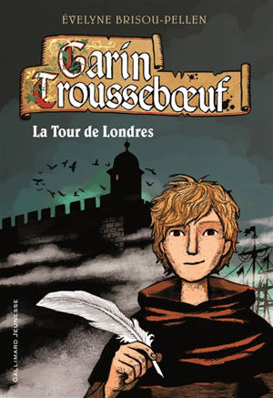 Garin Trousseboeuf. Vol. 12. La tour de Londres - Evelyne Brisou-Pellen