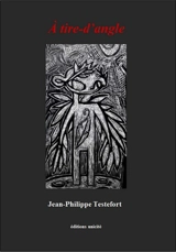 A tire-d'angle - Jean-Philippe Testefort