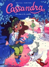 Cassandra. Vol. 2. Du rêve à la réalité - Isabelle Bottier