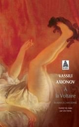 A la Voltaire : roman à l'ancienne - Vassili Axionov