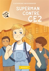Enquête à l'école. Vol. 1. Superman contre CE2 - Catherine Missonnier