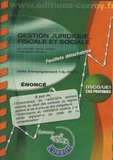 Gestion juridique, fiscale et sociale : unité d'enseignement 1 du DSCG, cas pratiques : énoncé - Léa Got