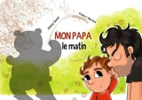 Mon papa le matin - Jérémy Semet