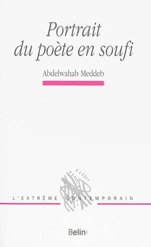 Portrait du poète en soufi - Abdelwahab Meddeb
