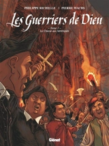Les guerriers de Dieu. Vol. 1. La chasse aux hérétiques - Philippe Richelle