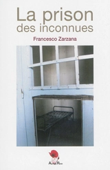 La prison des inconnues - Francesco Zarzana