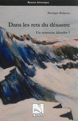 Dans les rets du désastre : un nouveau khurbn ? - Monique Raikovic