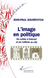 L'image en politique - Jean-Paul Gourévitch