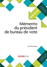 Mémento du président de bureau de vote - Joël Clérembaux
