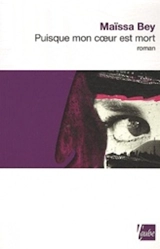 Puisque mon coeur est mort - Maïssa Bey