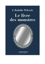 Le livre des monstres - Juan Rodolfo Wilcock