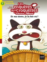 Les enquêtes aux croquettes de Thérèse Miaou. Vol. 1. Et ma sieste, je la fais où ? - Gérard Moncomble