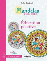 Mandalas bien-être. Vol. 12. Education positive - Julie Bazinet