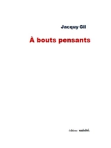 A bouts pensants - Jacquy Gil
