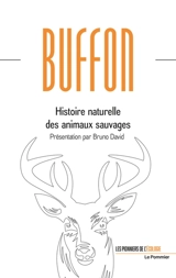 Histoire naturelle des animaux sauvages - Georges-Louis Leclerc comte de Buffon