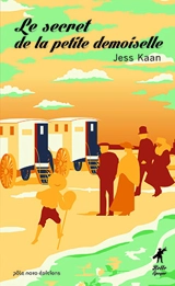 Le secret de la petite demoiselle - Jess Kaan