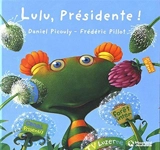 Lulu Vroumette. Lulu, présidente ! - Daniel Picouly