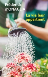La vie leur appartient - Frédérick d' Onaglia