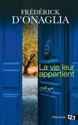 La vie leur appartient - Frédérick d' Onaglia