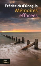 Mémoires effacées - Frédérick d' Onaglia