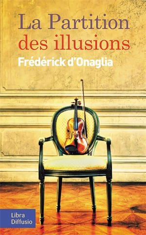 La partition des illusions - Frédérick d' Onaglia