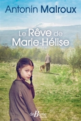 Le rêve de Marie-Hélise - Antonin Malroux