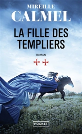 La fille des Templiers. Vol. 2 - Mireille Calmel