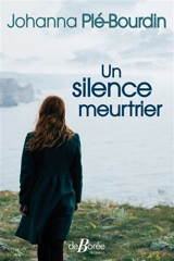 Un silence meurtrier - Johanna Plé-Bourdin