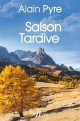Saison tardive - Alain Pyre