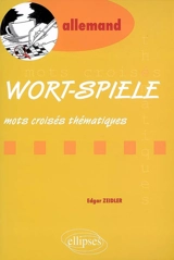 Wort-Spiele : mots croisés thématiques, allemand - Edgar Zeidler