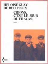Crions, c'est le jour du fracas ! - Héloïse Guay de Bellissen