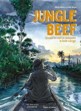 Jungle beef : quand les narcos attaquent la forêt vierge - Cyrille Meyer