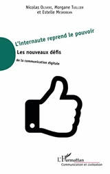 L'internaute reprend le pouvoir : les nouveaux défis de la communication digitale - Nicolas Oliveri