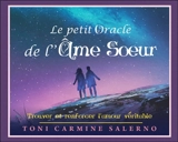 Le petit oracle de l'âme soeur : trouver et renforcer l'amour véritable - Toni Carmine Salerno