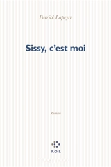 Sissy, c'est moi - Patrick Lapeyre