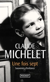 Une fois sept : souvenirs d'enfance - Claude Michelet