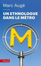 Un ethnologue dans le métro - Marc Augé
