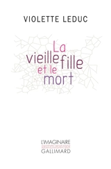 La vieille fille et le mort - Violette Leduc