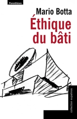 Ethique du bâti - Mario Botta