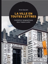La ville en toutes lettres : installations typographiques dans l'espace public - Anna Saccani
