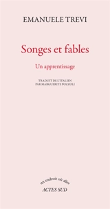 Songes et fables : un apprentissage - Emanuele Trevi
