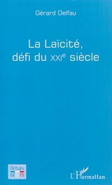 La laïcité, défi du XXIe siècle - Gérard Delfau