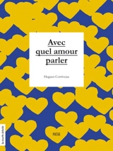 Avec quel amour parler - Hugues Corriveau