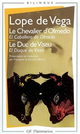 Le chevalier d'Olmedo. El caballero de Olmedo. Le duc de Viseu. El duque de Viseo - Lope de Vega