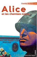 Alice et les chemises noires - Charles Bottarelli