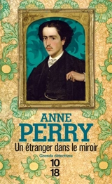 Une enquête de William Monk. Un étranger dans le miroir - Anne Perry