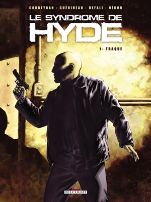 Le syndrome de Hyde. Vol. 1. Traque - Eric Corbeyran