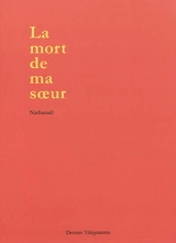 La mort de ma soeur : épiphyte - Nathanaël