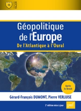 Géopolitique de l'Europe : de l'Atlantique à l'Oural - Gérard-François Dumont