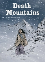 Death mountains. Vol. 2. La cannibale - Christophe Bec